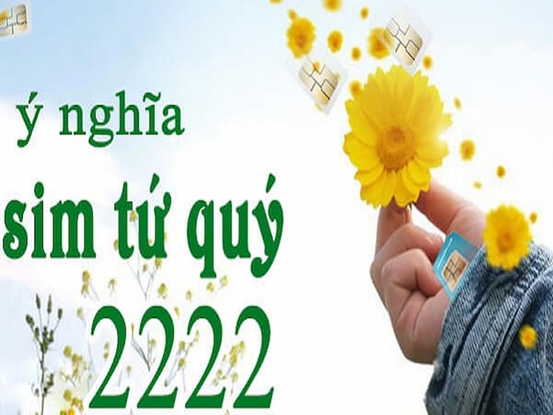 ý nghĩa của sim 2222 đem lại vẻ đẹp đẳng cấp