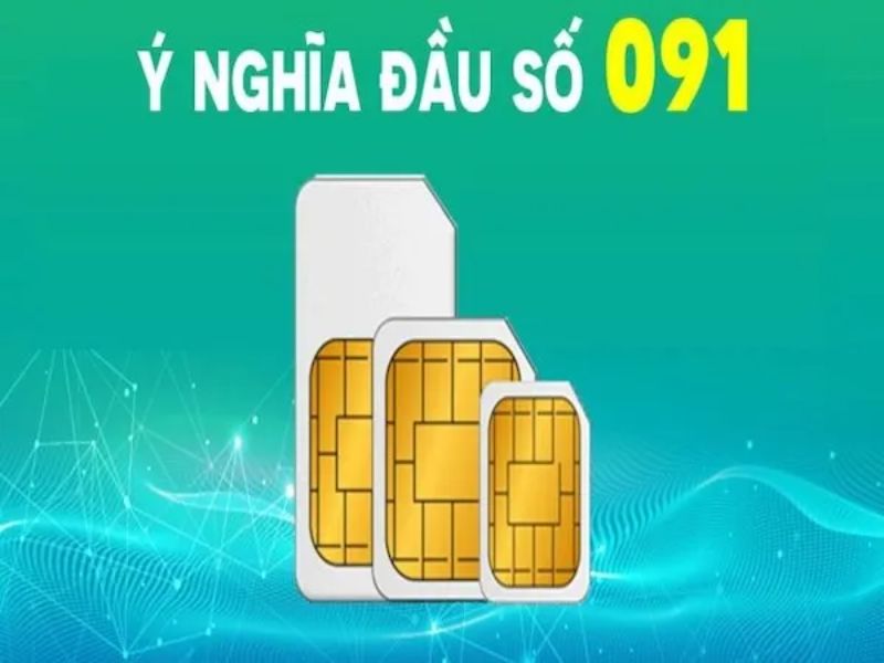 Ý nghĩa của sim đầu số 091 