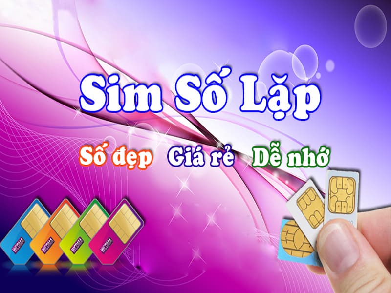 Chọn sim lặp kép hay nhất