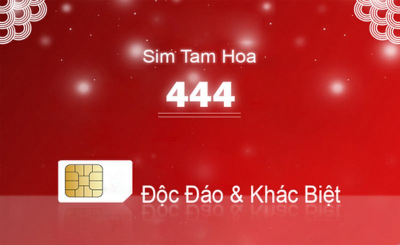 Tại sao nên lựa chọn Sim Tam Hoa 444?